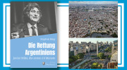 Milei, der Argentiniens Armut per ‚Kettensäge‘ durchbrach, zum Buch von Stephan Ring: ‚Die Rettung Argentinien‘“. Oben: Eines der Slums in Buenos Aires, Foto: complemento; unten: Buenos Aires wie in besseren Tagen, Foto: Mariana Ianovska je Adobestock
