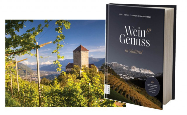 Wein &amp; Genuss in Südtirol – von Otto Geisel und Joachim Schmeisser